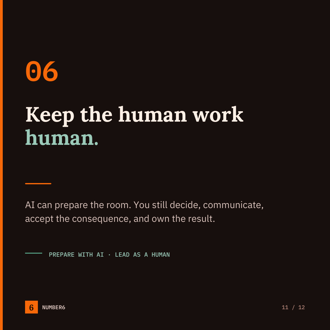 AI prepares the room; a person leads it through judgment, accountability, trust, and relationships.